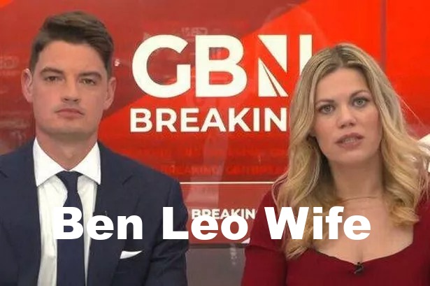 Ben Leo Wife: A Closer Look at His Personal Life, Privacy, and Public  Curiosity - buzlog.co.uk