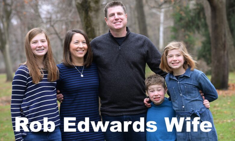 Rob Edwards Wife