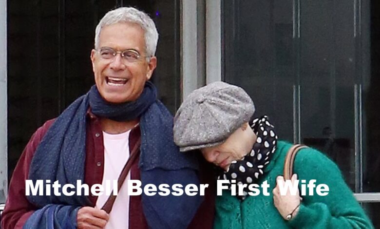 Mitchell Besser First Wife