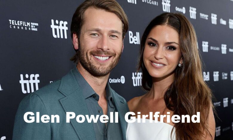 Glen Powell Girlfriend