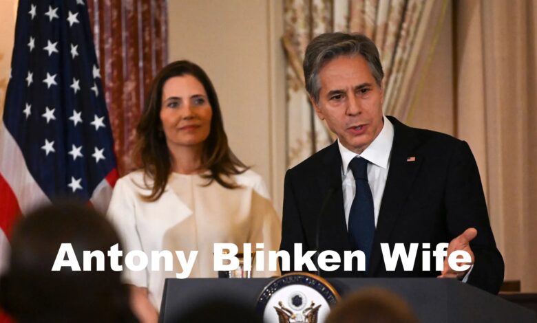 Antony Blinken Wife